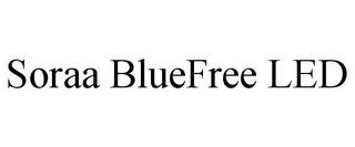 SORAA BLUEFREE LED trademark