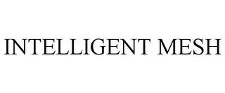 INTELLIGENT MESH trademark