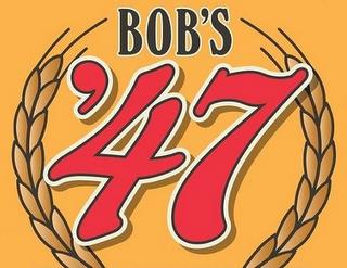 BOB'S '47 trademark