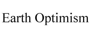 EARTH OPTIMISM trademark