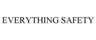 EVERYTHING SAFETY trademark