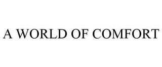 A WORLD OF COMFORT trademark