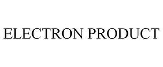 ELECTRON PRODUCT trademark