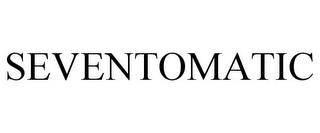 SEVENTOMATIC trademark