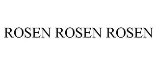 ROSEN ROSEN ROSEN trademark