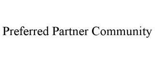 PREFERRED PARTNER COMMUNITY trademark