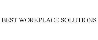 BEST WORKPLACE SOLUTIONS trademark