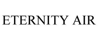 ETERNITY AIR trademark