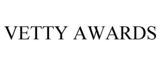 VETTY AWARDS trademark