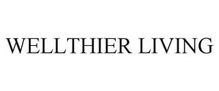 WELLTHIER LIVING trademark