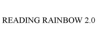 READING RAINBOW 2.0 trademark