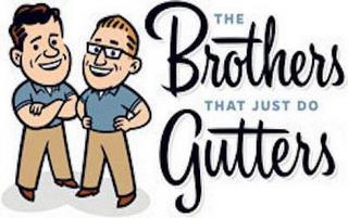 THE BROTHERS THAT JUST DO GUTTERS trademark