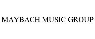 MAYBACH MUSIC GROUP trademark