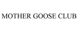 MOTHER GOOSE CLUB trademark