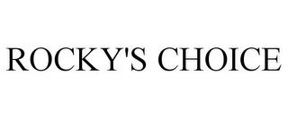 ROCKY'S CHOICE trademark