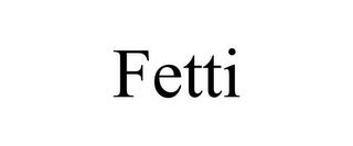 FETTI trademark