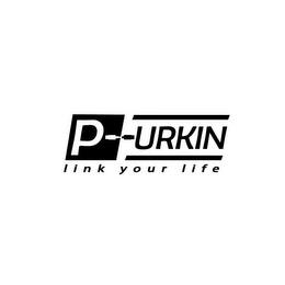 P URKIN LINK YOUR LIFE trademark