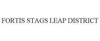 FORTIS STAGS LEAP DISTRICT trademark