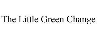 THE LITTLE GREEN CHANGE trademark