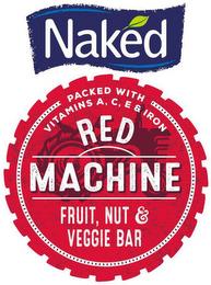 NAKED, PACKED WITH, VITAMINS A, C, E & IRON, RED MACHINE, FRUIT, NUT & VEGGIE BAR trademark