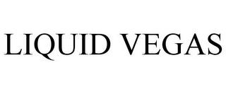 LIQUID VEGAS trademark