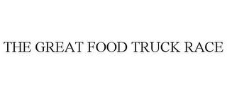 THE GREAT FOOD TRUCK RACE trademark