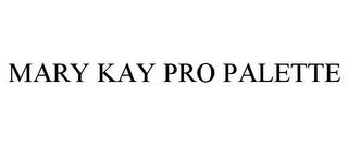 MARY KAY PRO PALETTE trademark