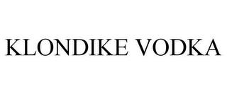 KLONDIKE VODKA trademark