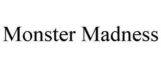 MONSTER MADNESS trademark