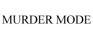 MURDER MODE trademark