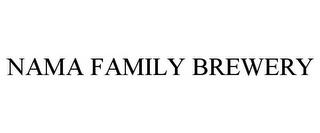 NAMA FAMILY BREWERY trademark