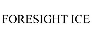 FORESIGHT ICE trademark