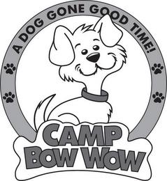 A DOG GONE GOOD TIME! CAMP BOW WOW trademark