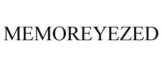 MEMOREYEZED trademark