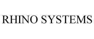 RHINO SYSTEMS trademark