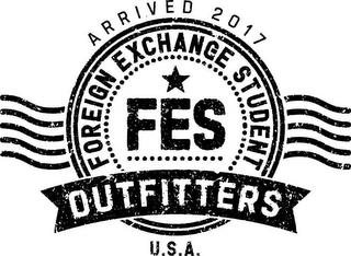 FES OUTFITTERS FOREIGN EXCHANGE STUDENTARRIVED 2017 U.S.A.RRIVED 2017 U.S.A. trademark