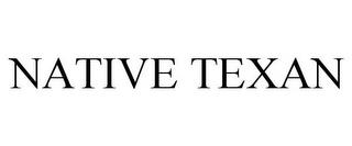 NATIVE TEXAN trademark