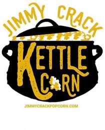 JIMMY CRACK KETTLE CORN JIMMYCRACKPOPCORN.COM trademark