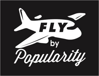 FLY BY POPULARITY trademark