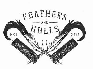 FEATHERS AND HULLS EST 2015 trademark