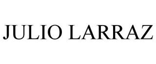 JULIO LARRAZ trademark