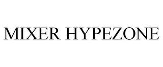 MIXER HYPEZONE trademark