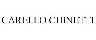 CARELLO CHINETTI trademark