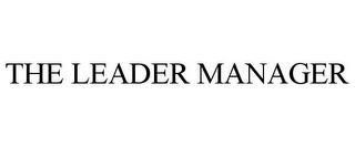 THE LEADER MANAGER trademark