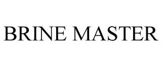 BRINE MASTER trademark