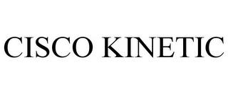 CISCO KINETIC trademark