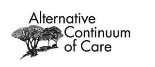 ALTERNATIVE CONTINUUM OF CARE trademark