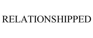 RELATIONSHIPPED trademark