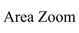 AREA ZOOM trademark