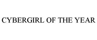 CYBERGIRL OF THE YEAR trademark